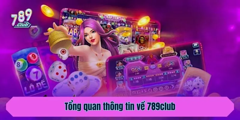 Tổng quan thông tin về 789club
